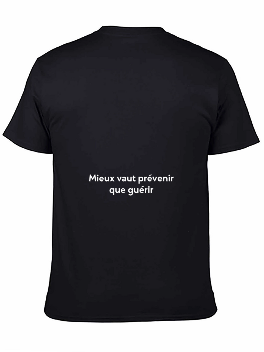 Preventative Care T-Shirt - French Proverb