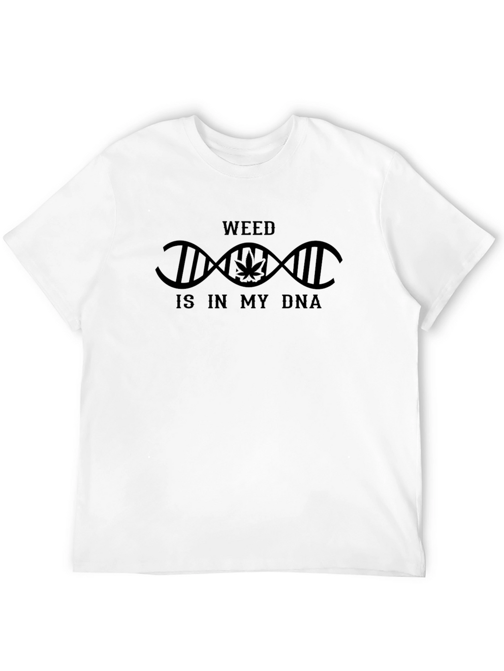 Weed is in My DNA Black T-Shirt