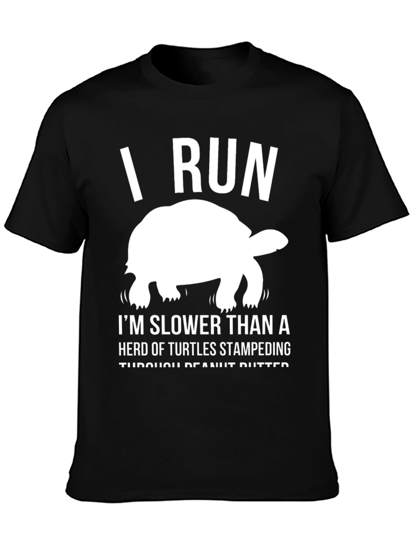 Funny Tortoise T-Shirt: I Run Slower Than Turtles