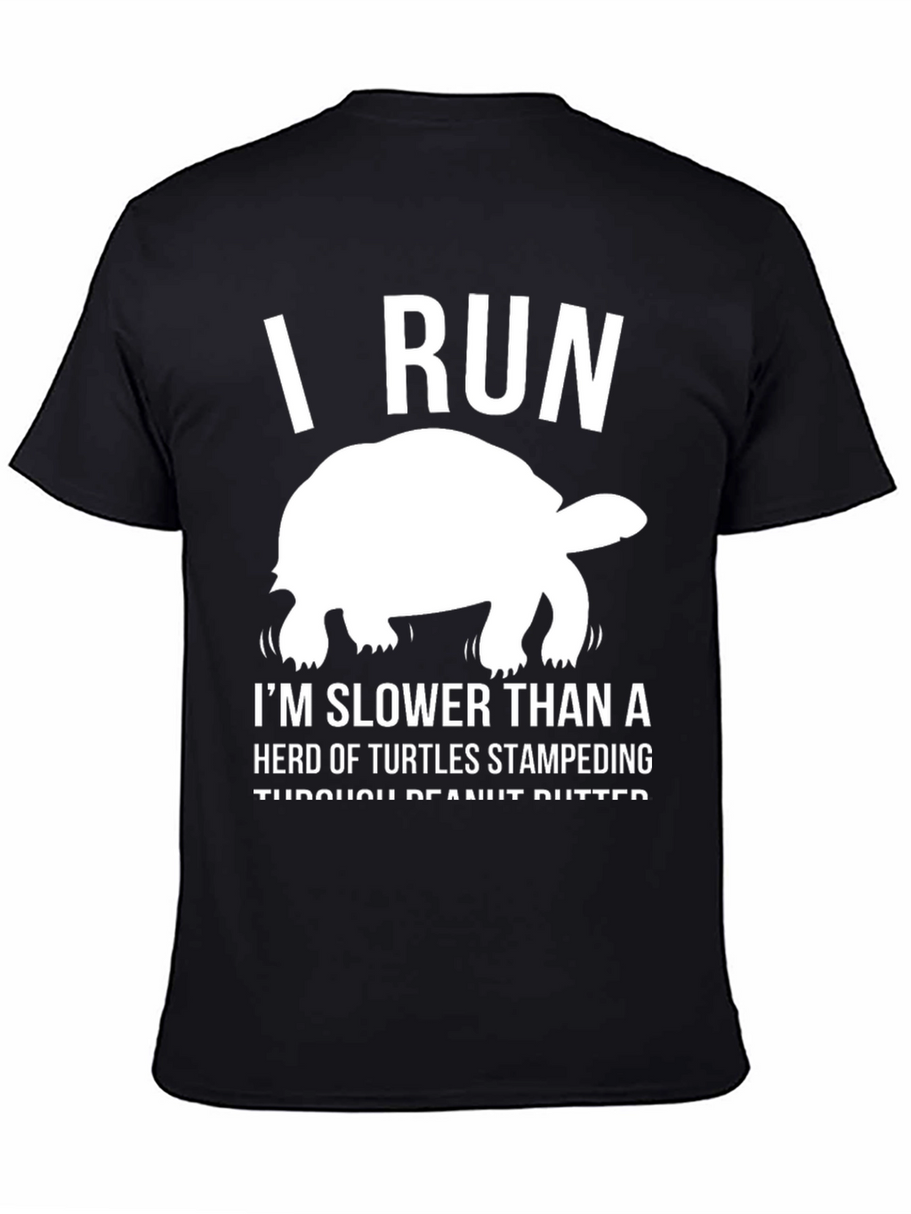 Funny Tortoise T-Shirt: I Run Slower Than Turtles