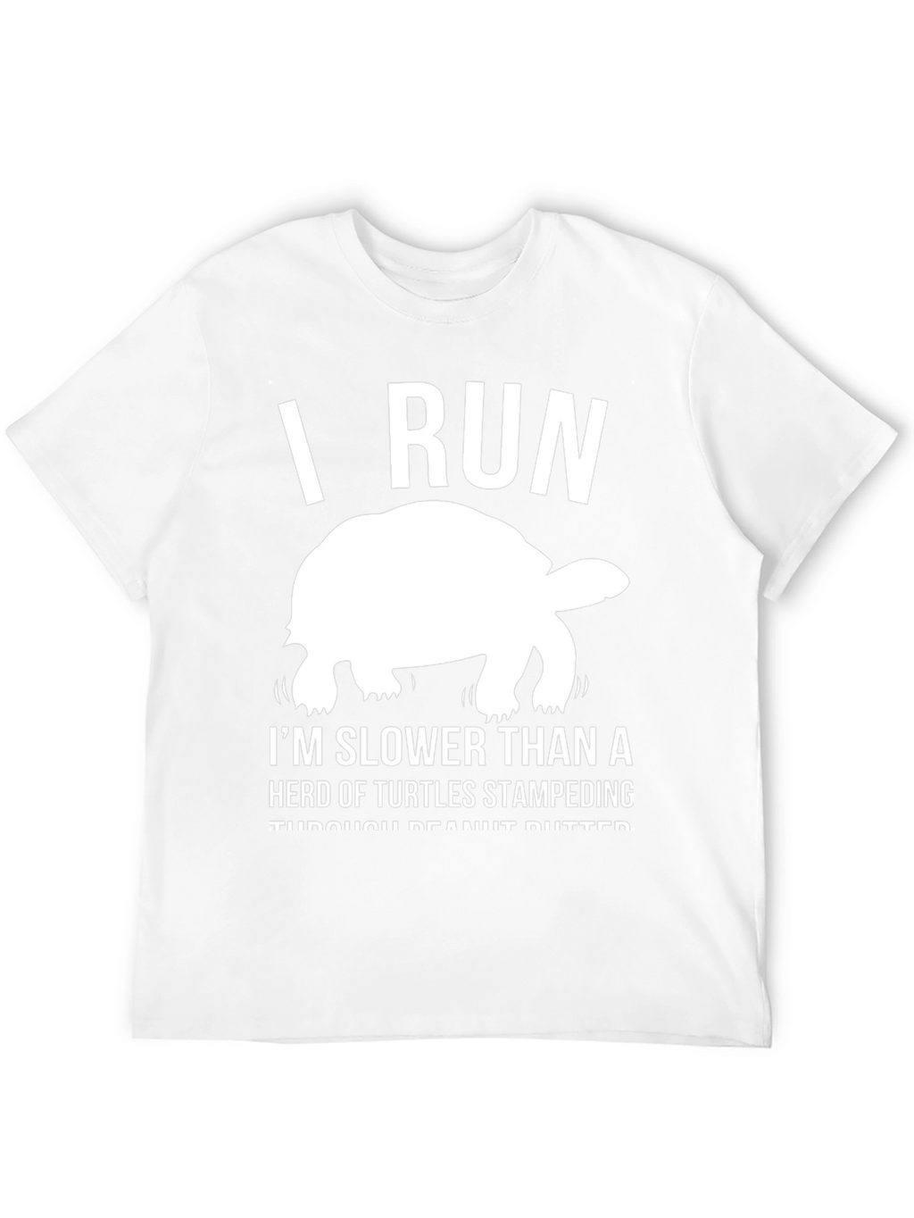 Funny Tortoise T-Shirt: I Run Slower Than Turtles