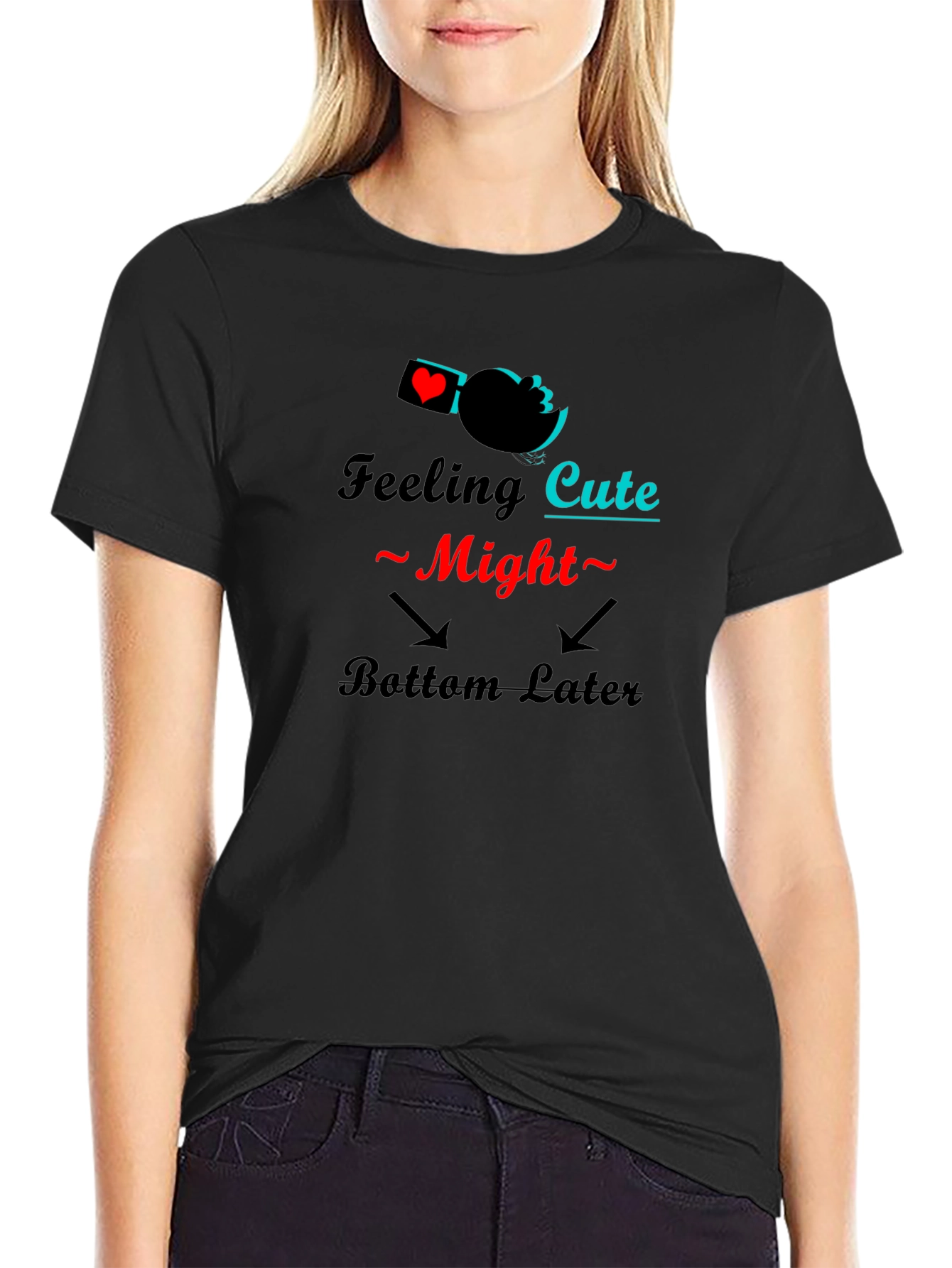 Feeling Cute Might Bottom Later Black T-Shirt