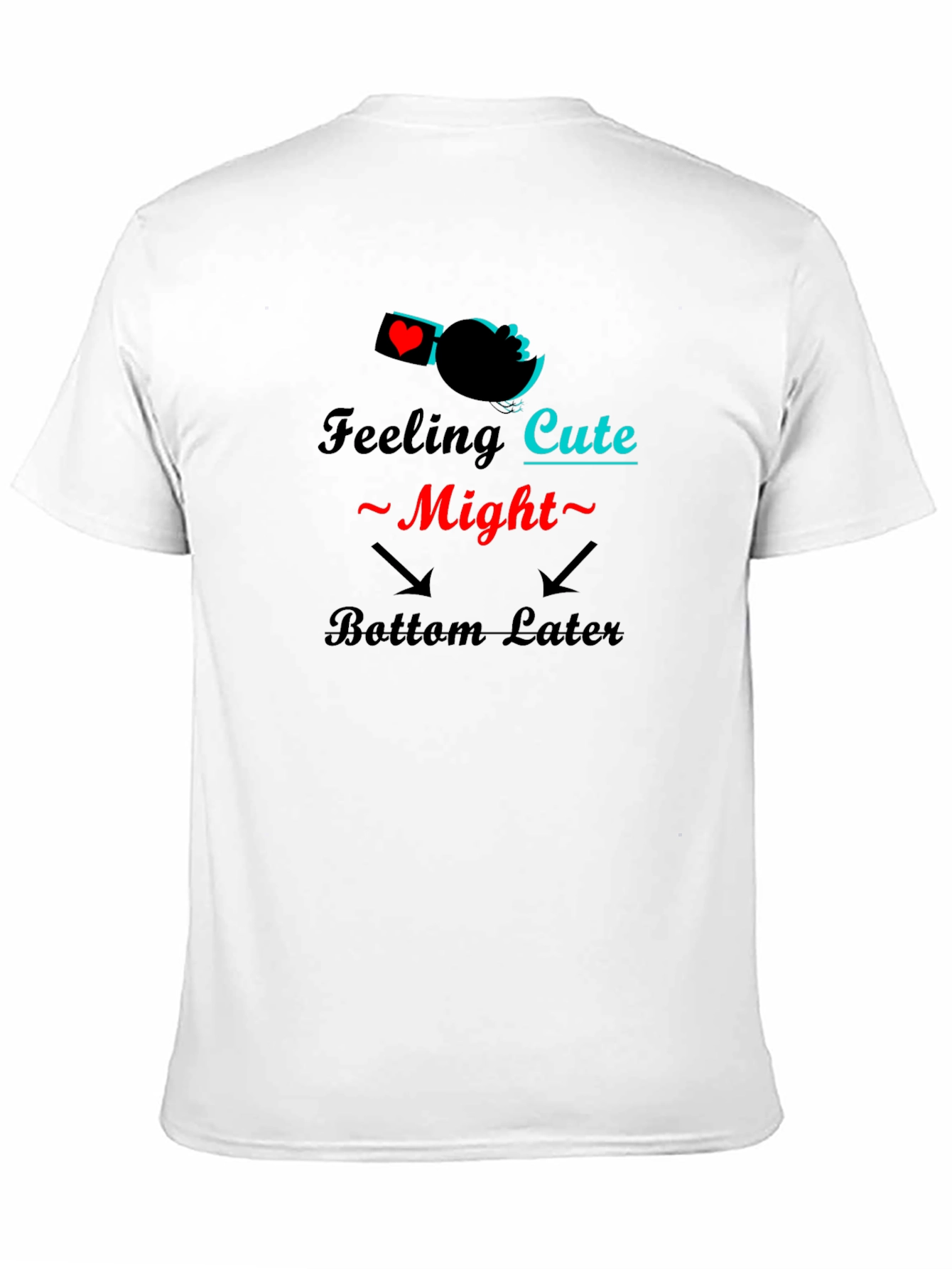 Feeling Cute Might Bottom Later Black T-Shirt