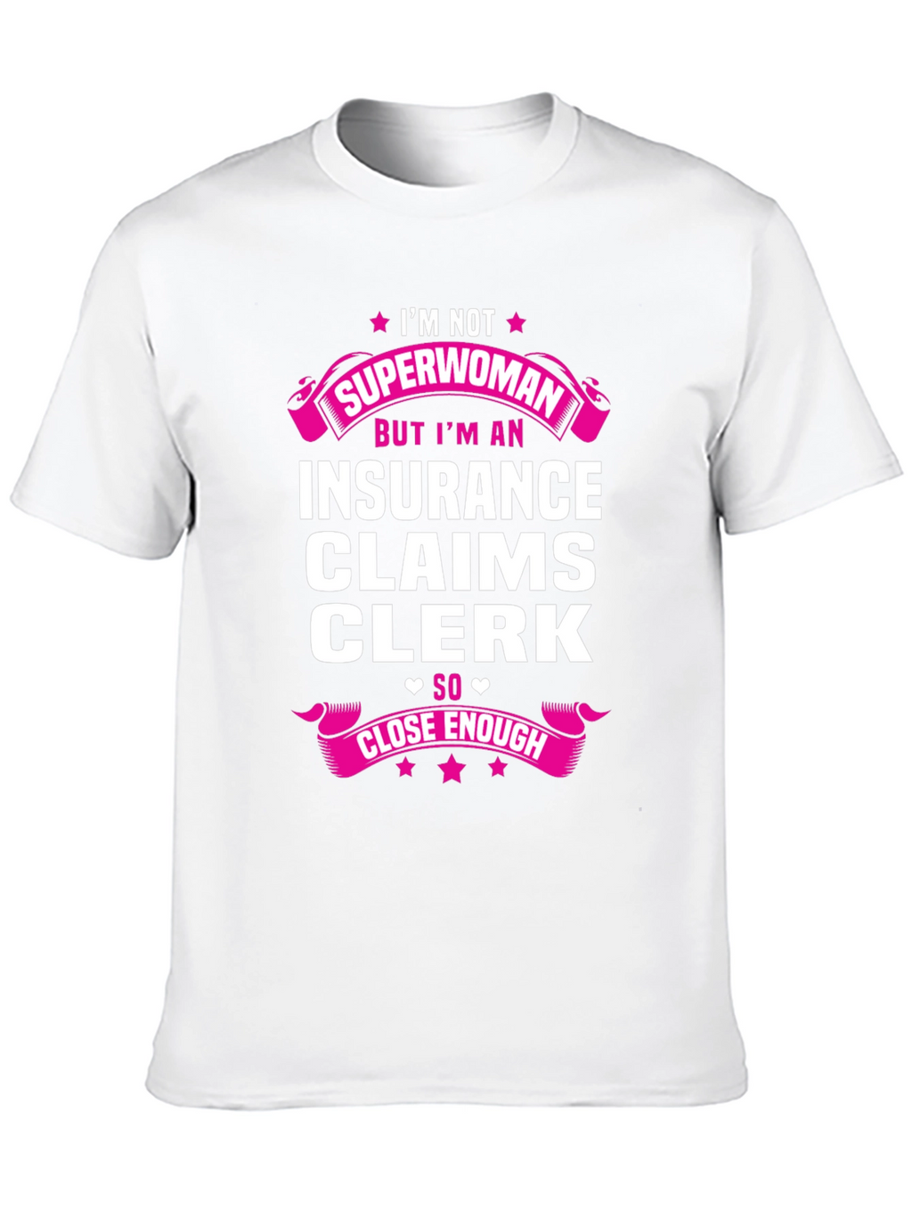 Insurance Claims Clerk T-Shirt - Superwoman Funny Tee