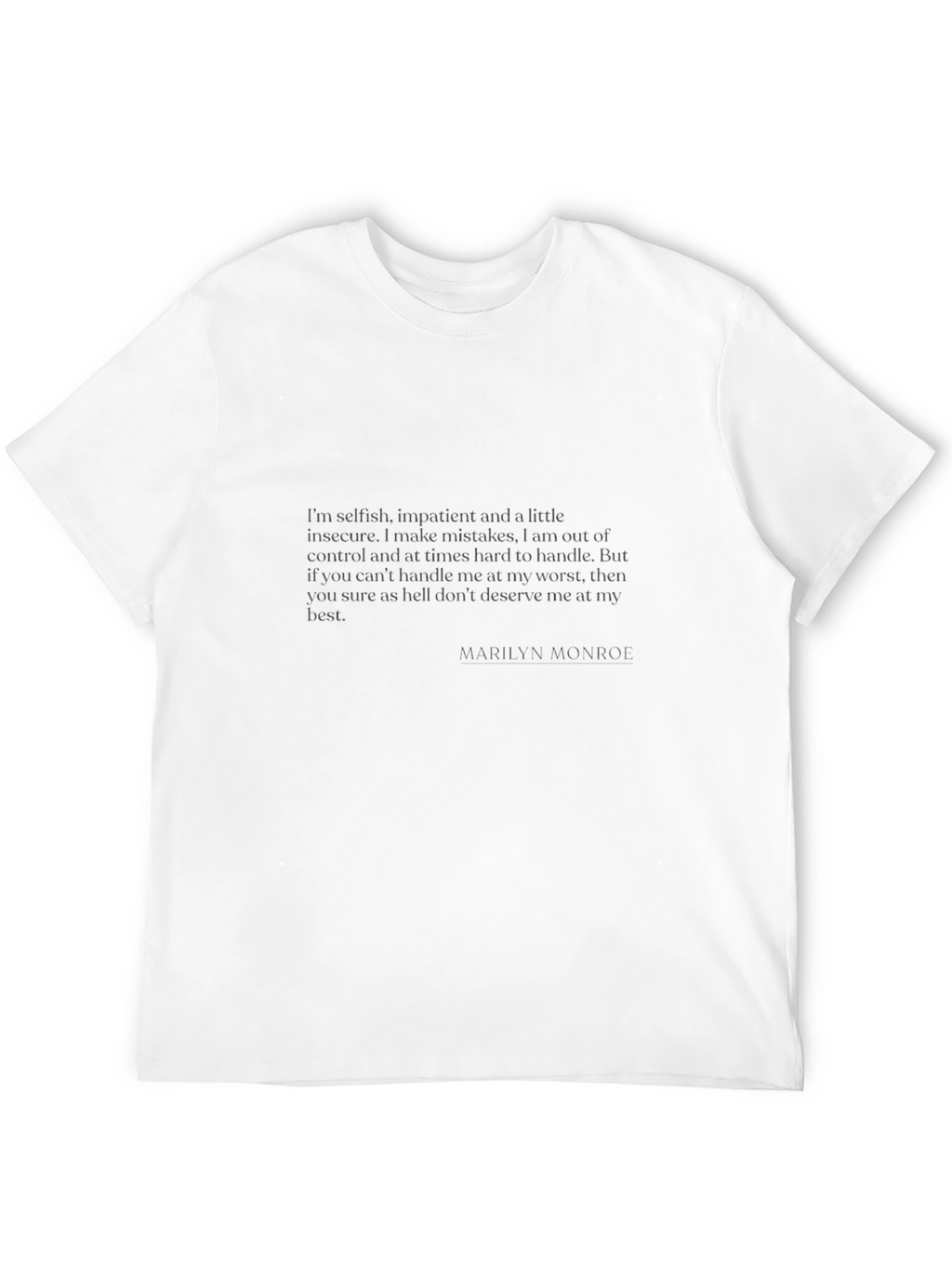 Marilyn Monroe Quote T-Shirt - Selfish Impatient Insecure