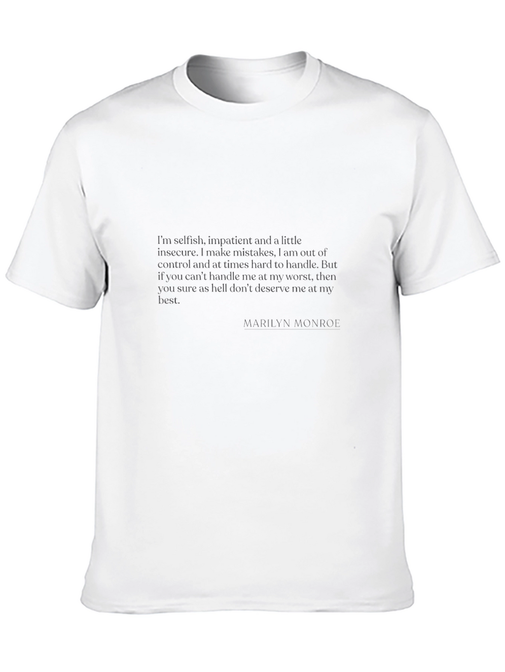 Marilyn Monroe Quote T-Shirt - Selfish Impatient Insecure