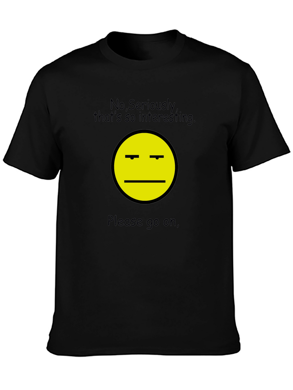 Sarcastic Interest T-Shirt - Unisex Black Tee