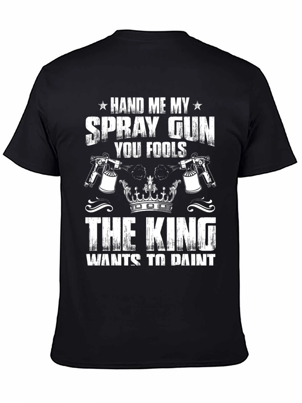 Hand Me My Spray Gun Graphic T-Shirt