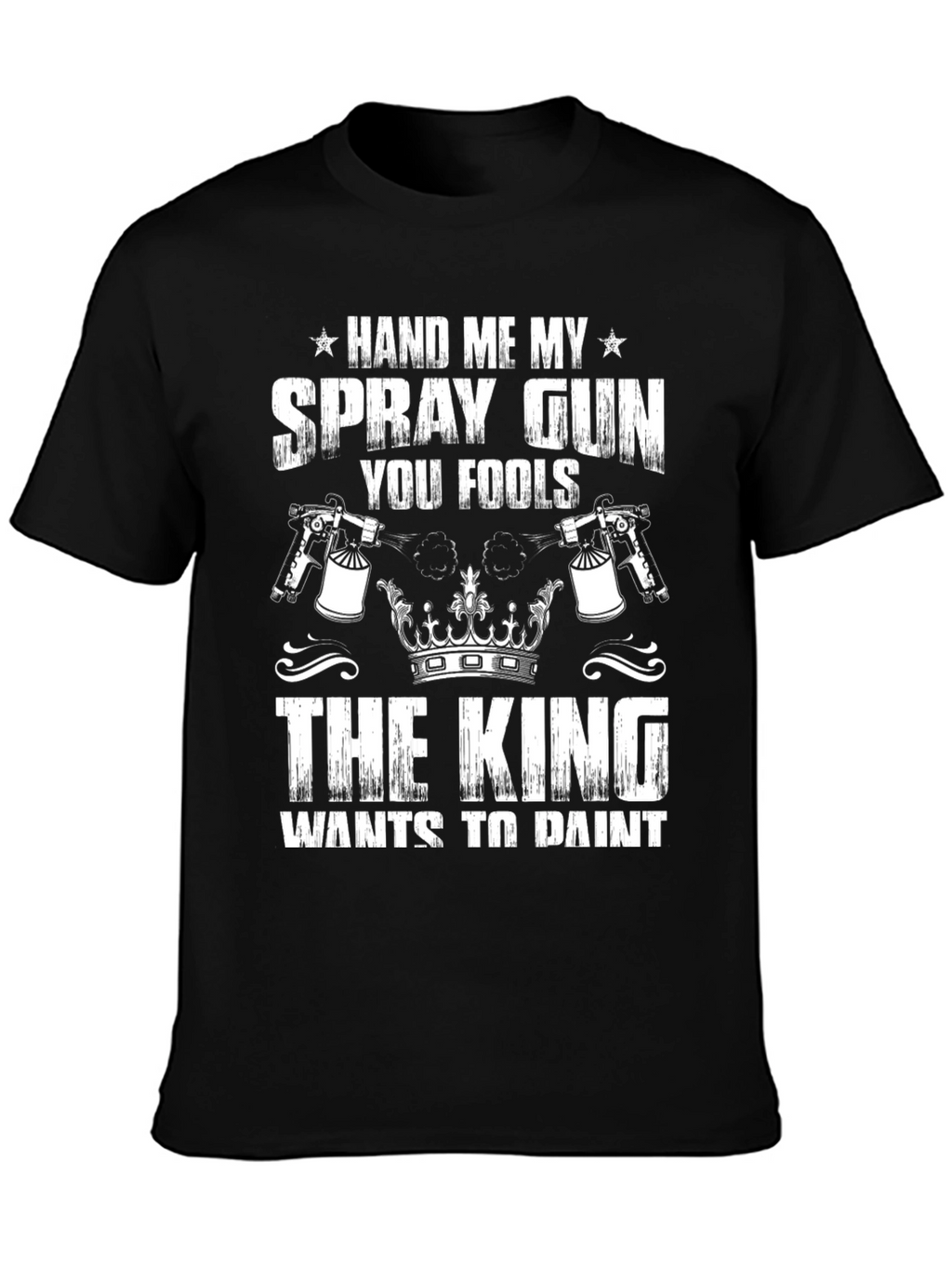 Hand Me My Spray Gun Graphic T-Shirt