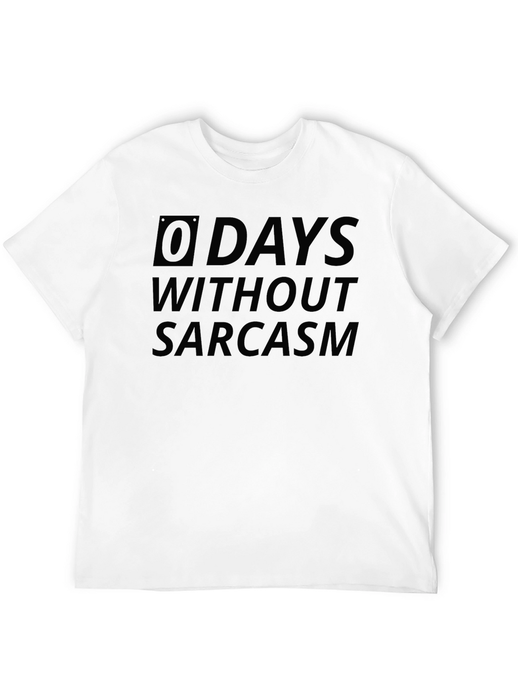 Sarcasm T-Shirt -  0 Days Without Graphic Tee