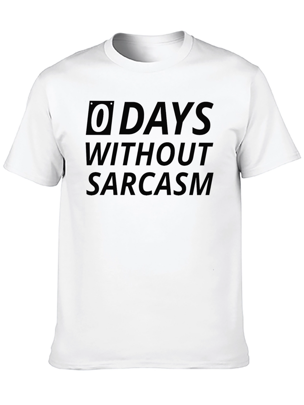 Sarcasm T-Shirt -  0 Days Without Graphic Tee