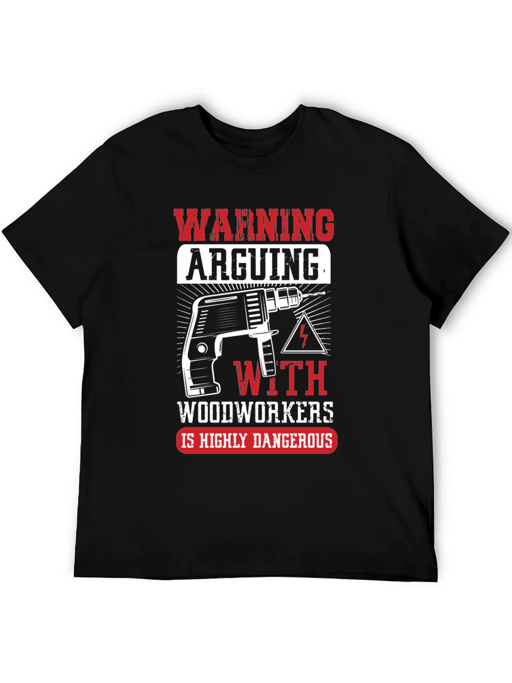 Warning Arguing with Woodworkers T-Shirt