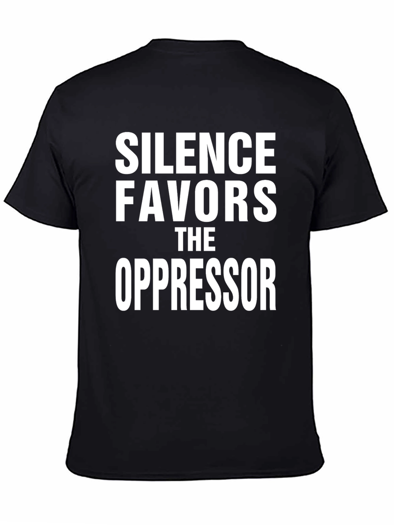 Silence Favors the Oppressor T-Shirt