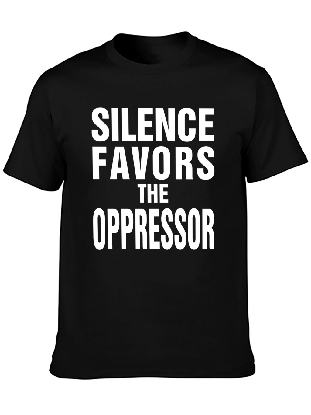 Silence Favors the Oppressor T-Shirt