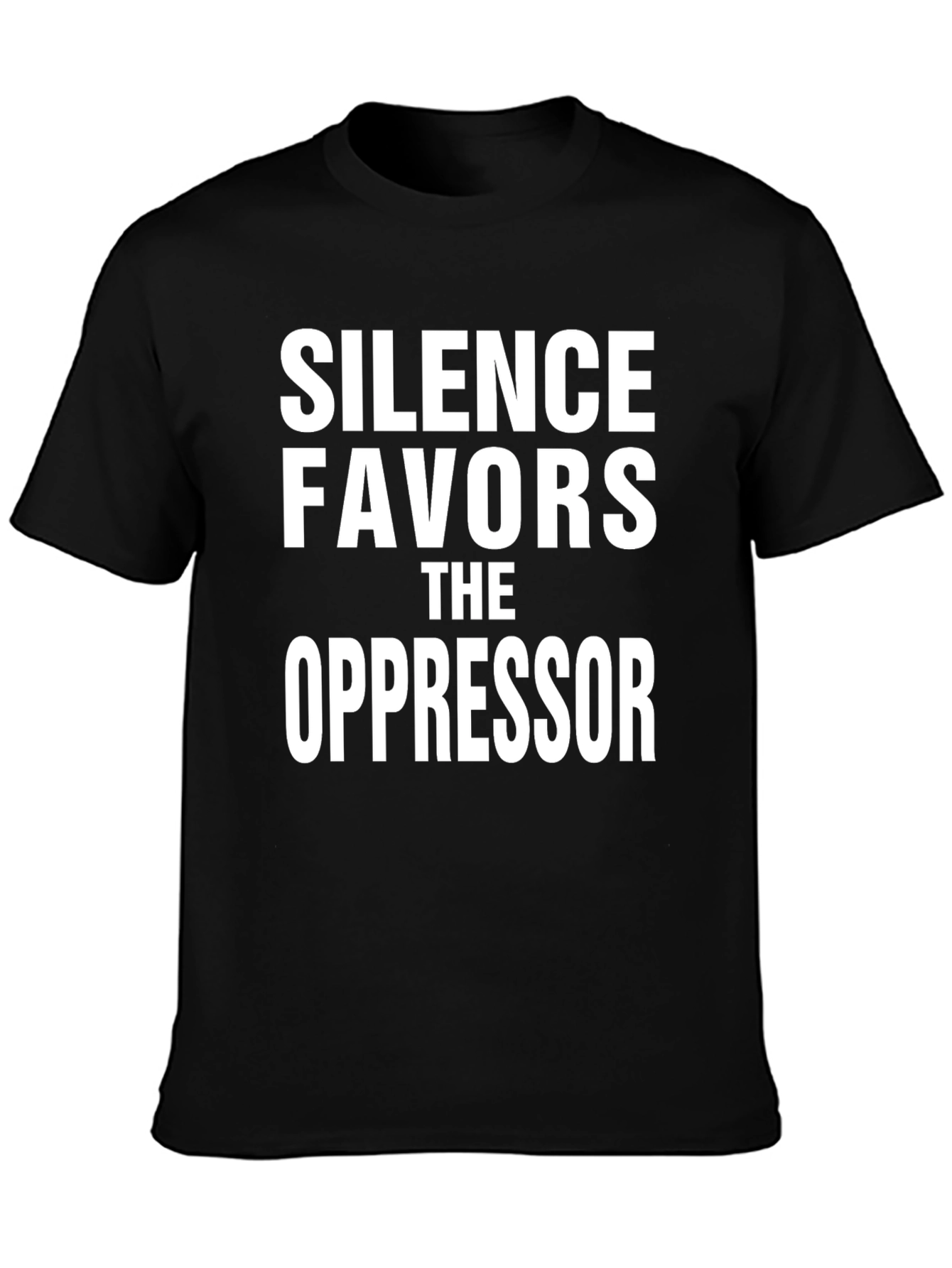 Silence Favors the Oppressor T-Shirt