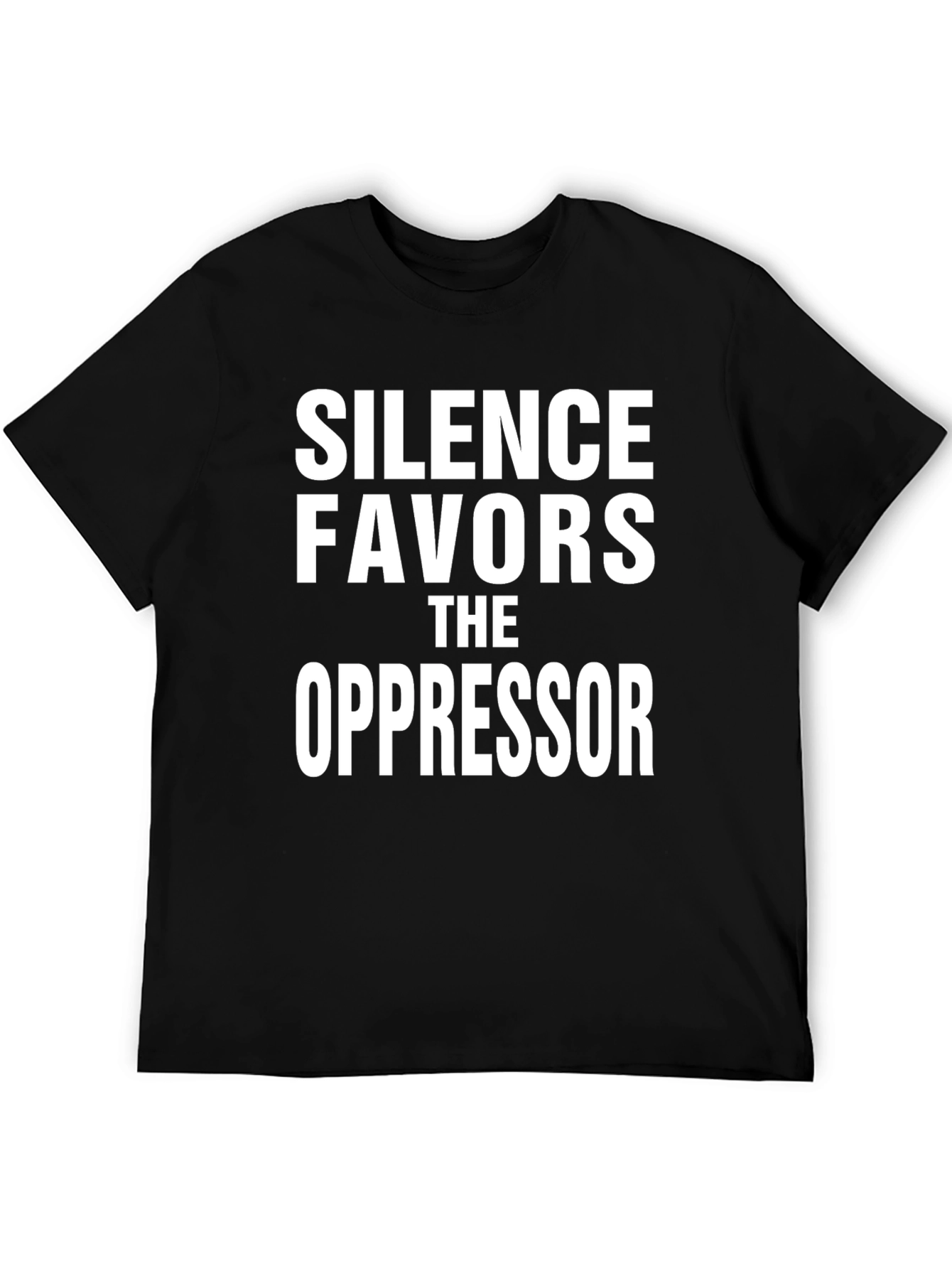 Silence Favors the Oppressor T-Shirt