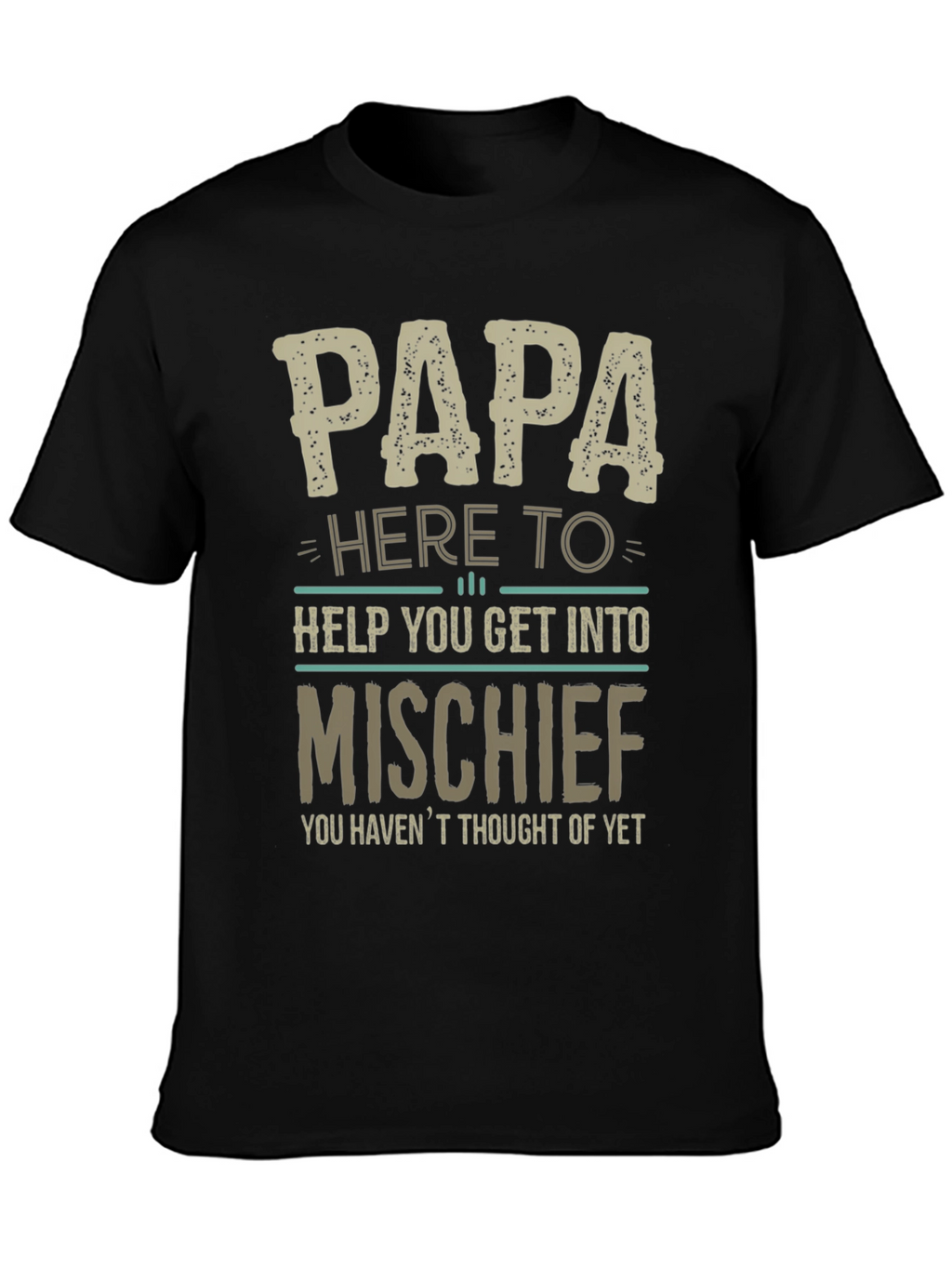 Papa Here To Help Mischief T-Shirt