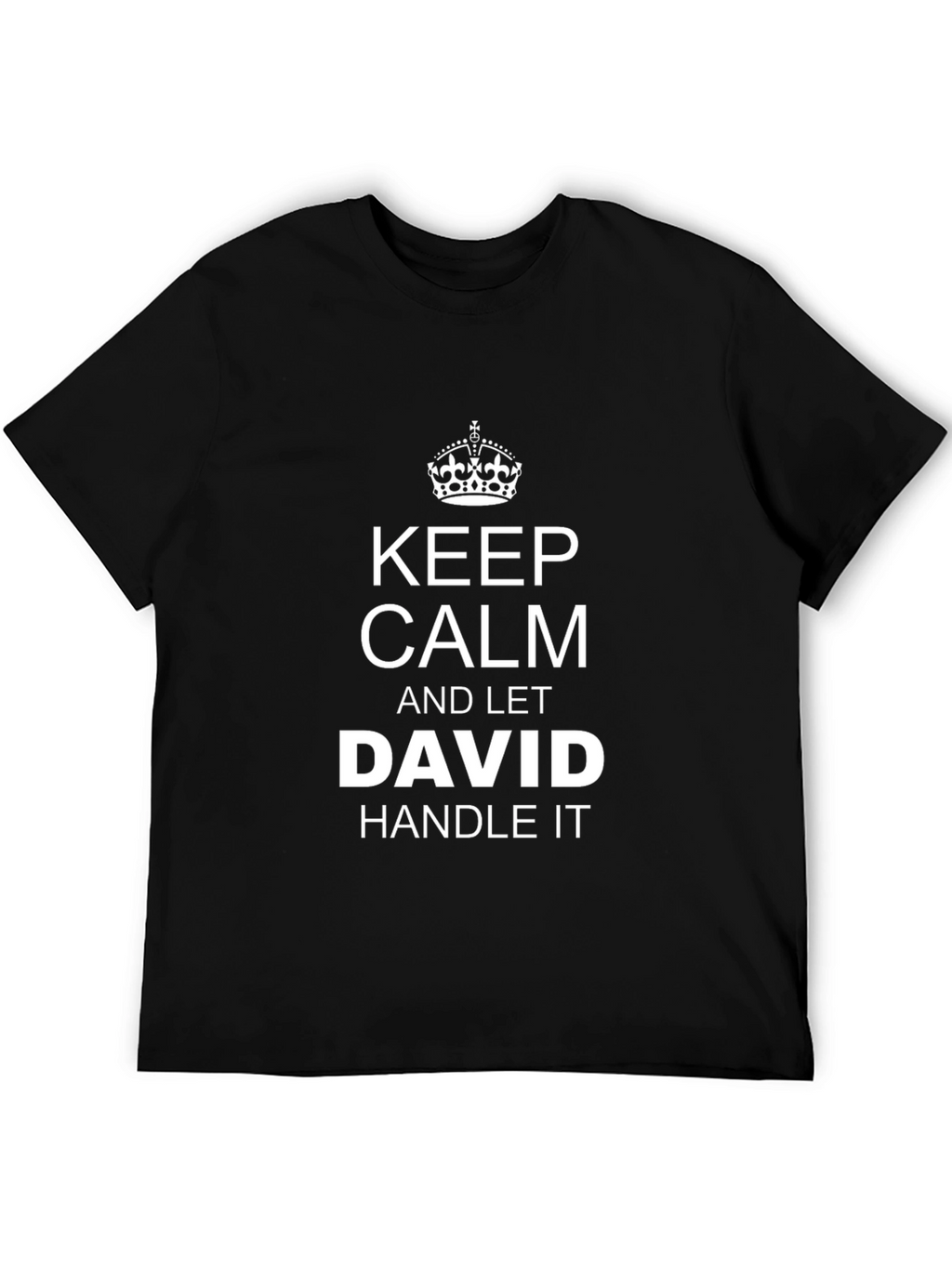 Keep Calm and Let David Handle It T-Shirt