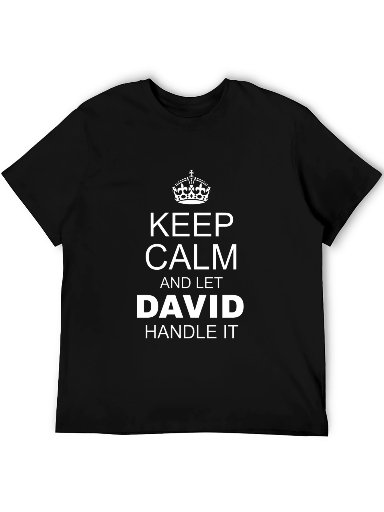 Keep Calm and Let David Handle It T-Shirt