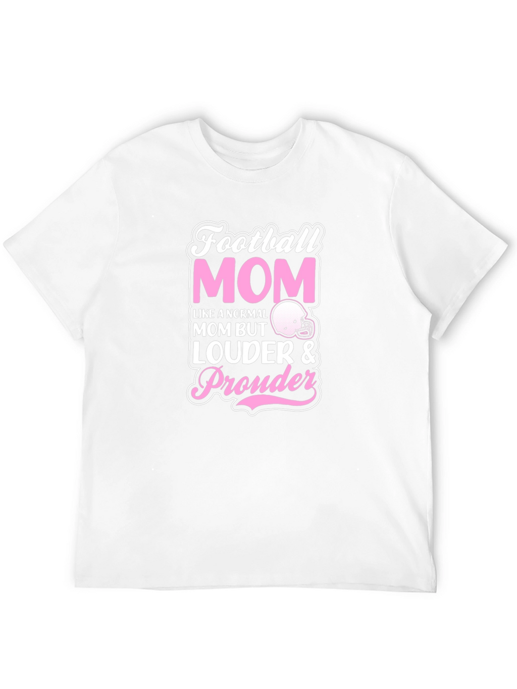 Football Mom T-Shirt - Louder & Prouder