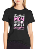 Football Mom T-Shirt - Louder & Prouder