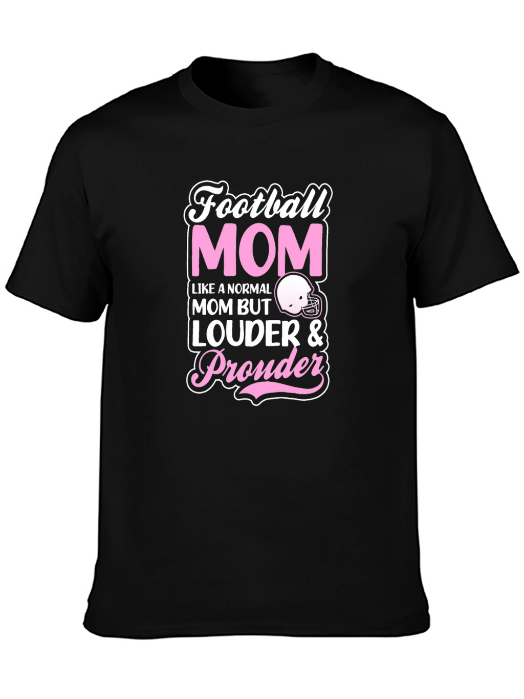 Football Mom T-Shirt - Louder & Prouder