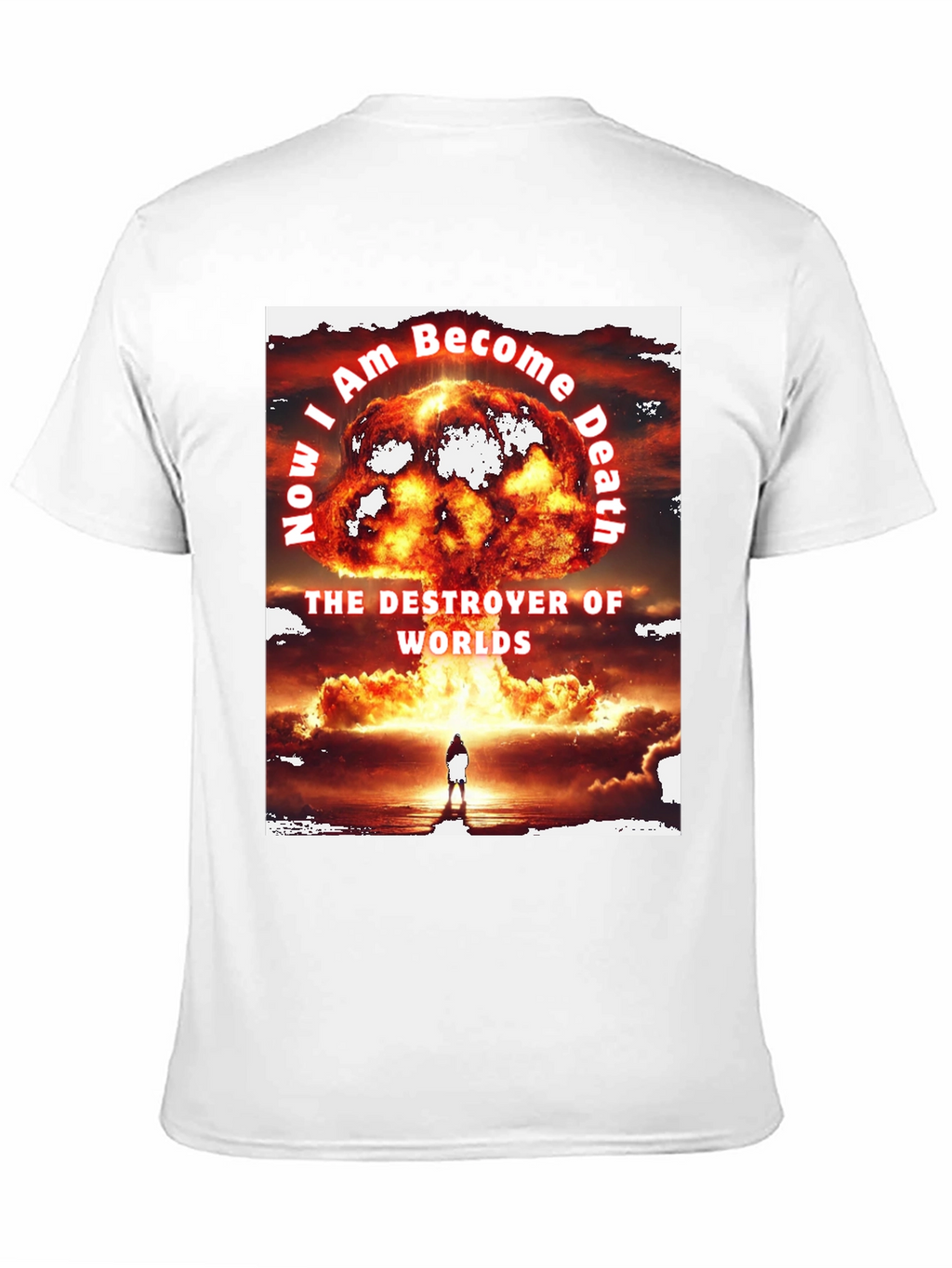 Now I am Become Death T-Shirt