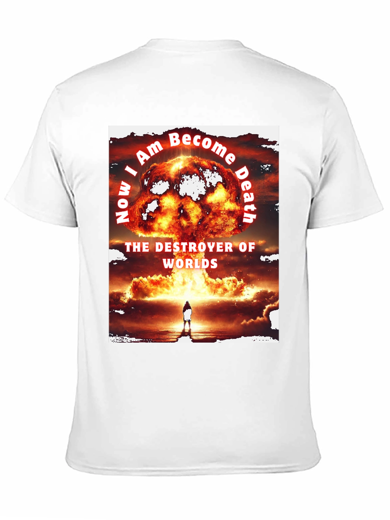Now I am Become Death T-Shirt