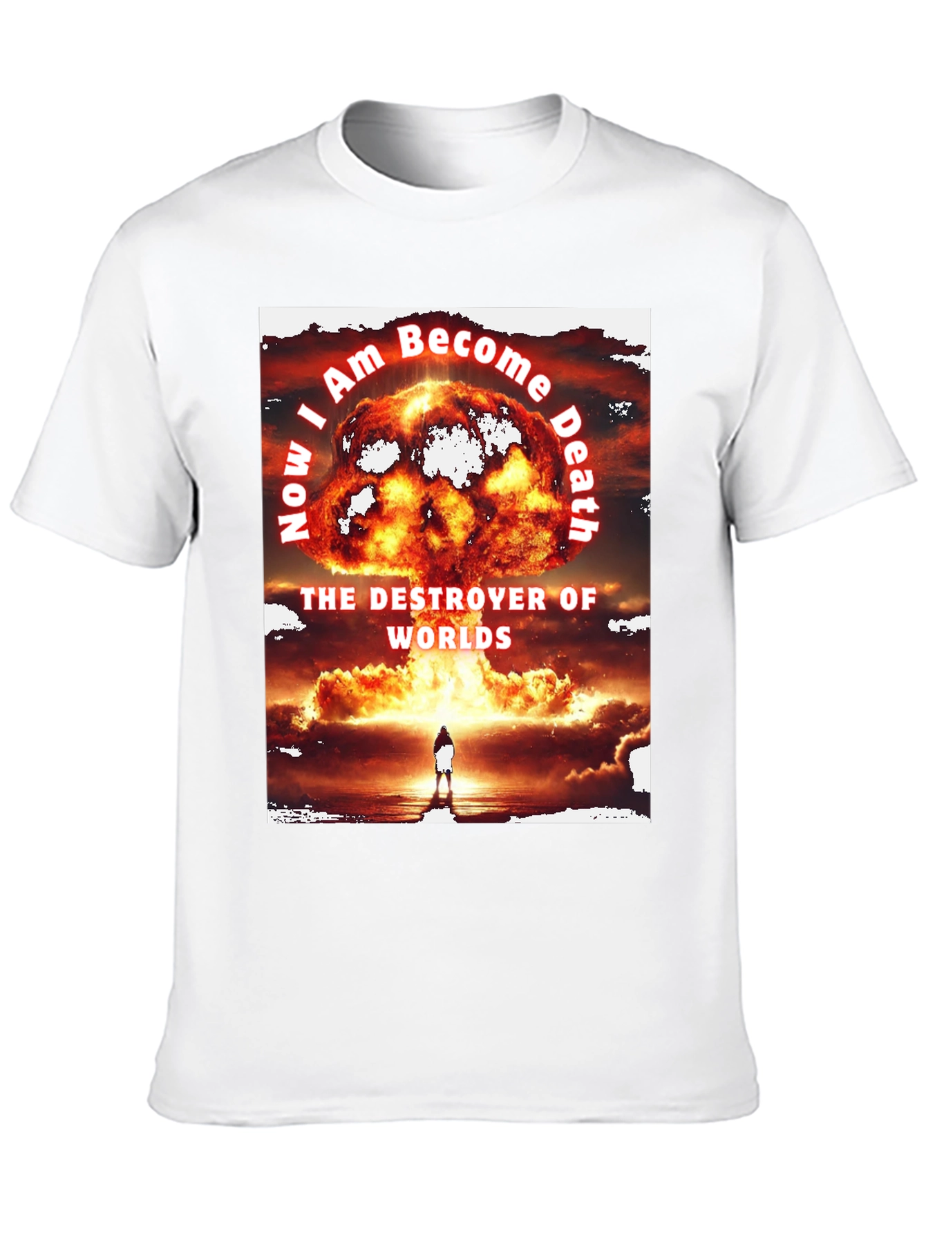 Now I am Become Death T-Shirt