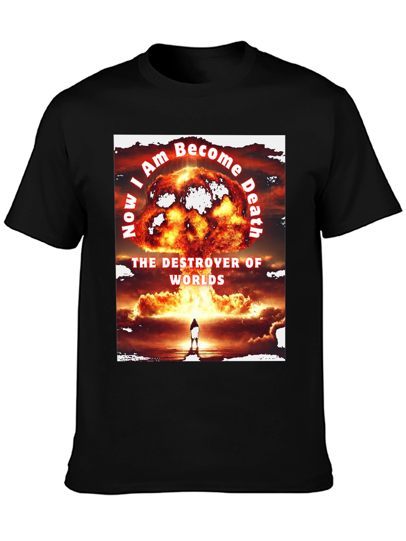 Now I am Become Death T-Shirt