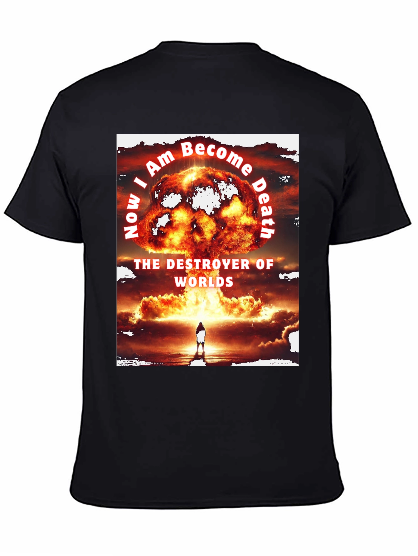 Now I am Become Death T-Shirt