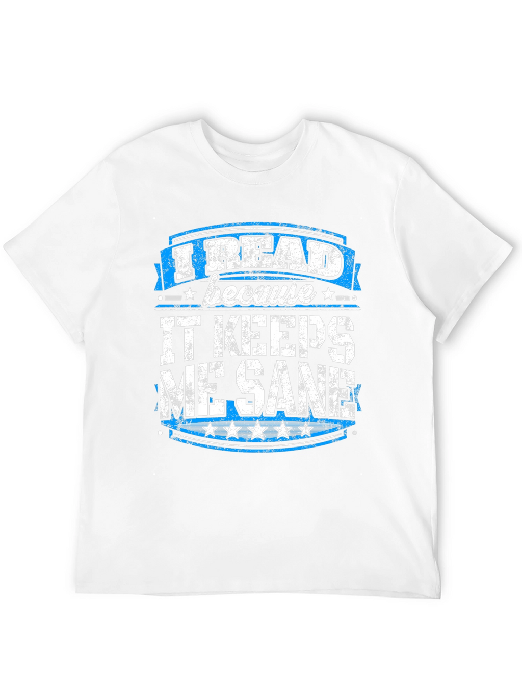 I Read Because It Keeps Me Sane T-Shirt