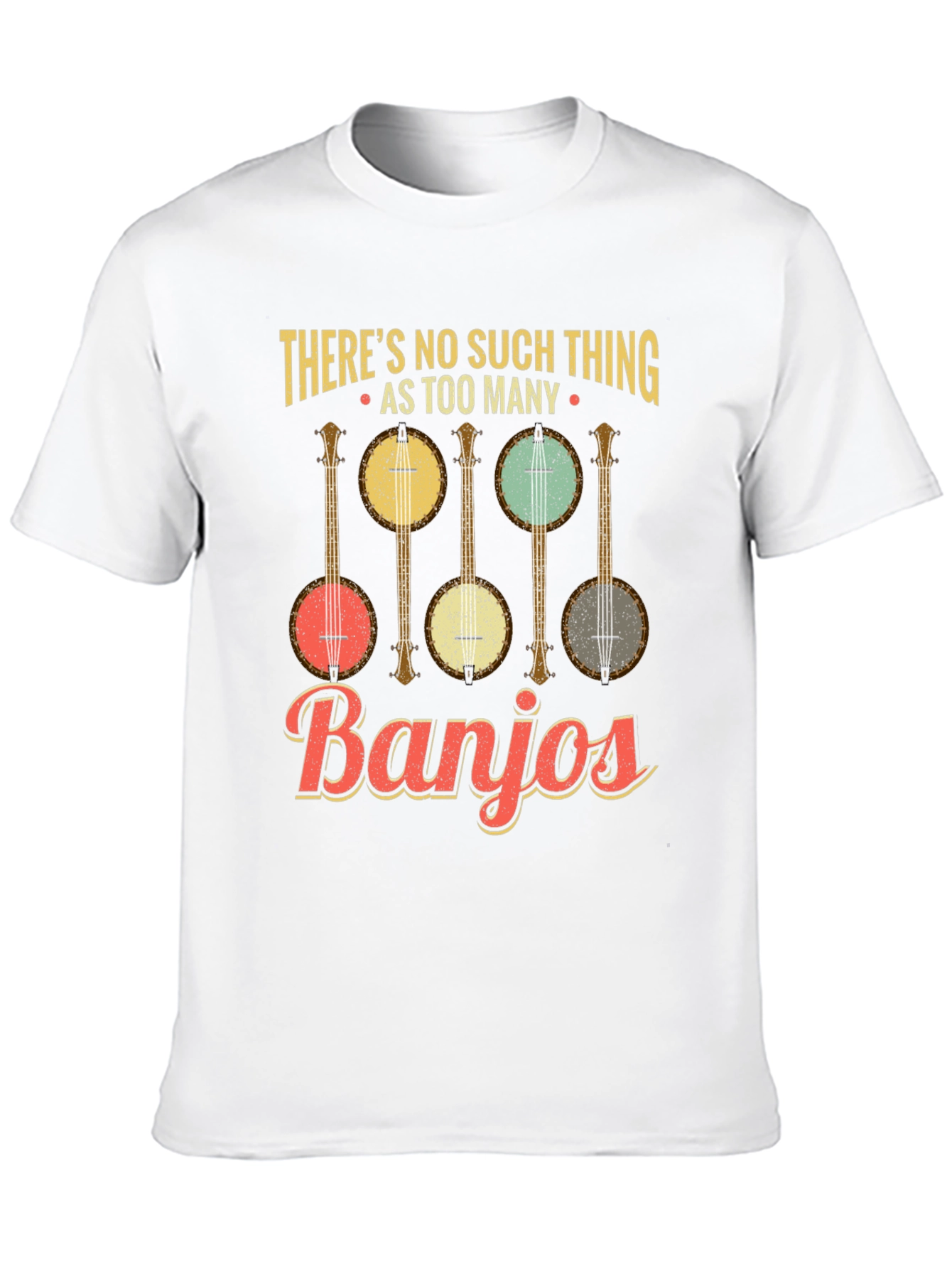 Theres No Such Thing as Too Many Banjos T-Shirt