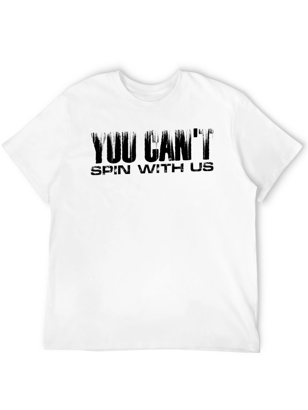 You Cant Spin With Us Black Graphic Tee