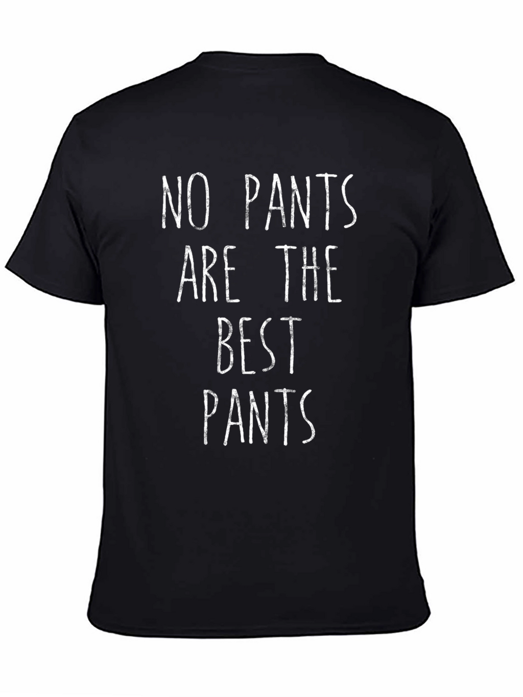 No Pants Are The Best Pants T-Shirt