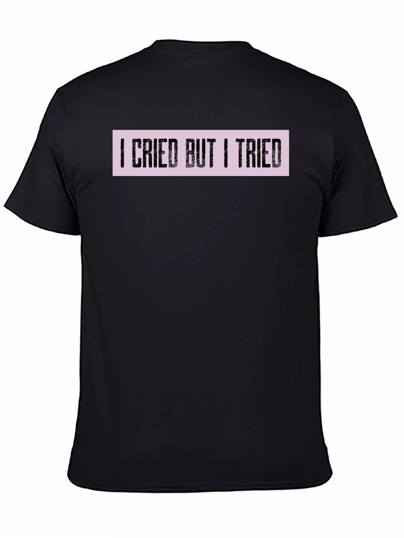 I Cried But I Tried Graphic Tee - Black