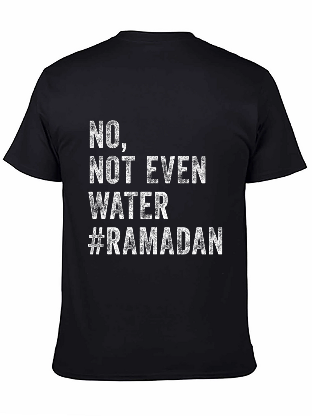 Ramadan No Water T-Shirt - Fasting Humor Tee