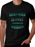History is Just a Collective Hunch T-Shirt