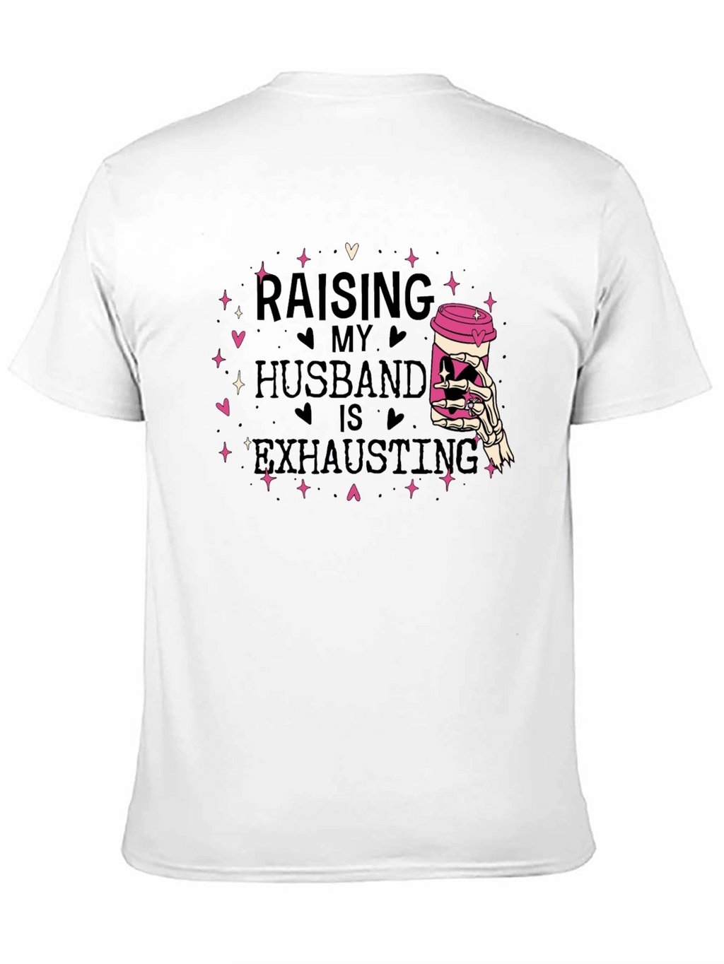 Raising My Husband T-Shirt - Exhausting Funny Tee