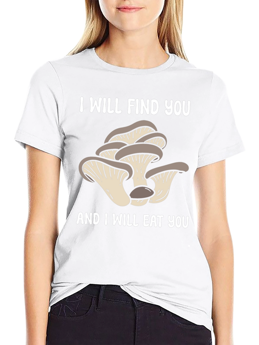 Mushroom Lover T-Shirt - I Will Find You!