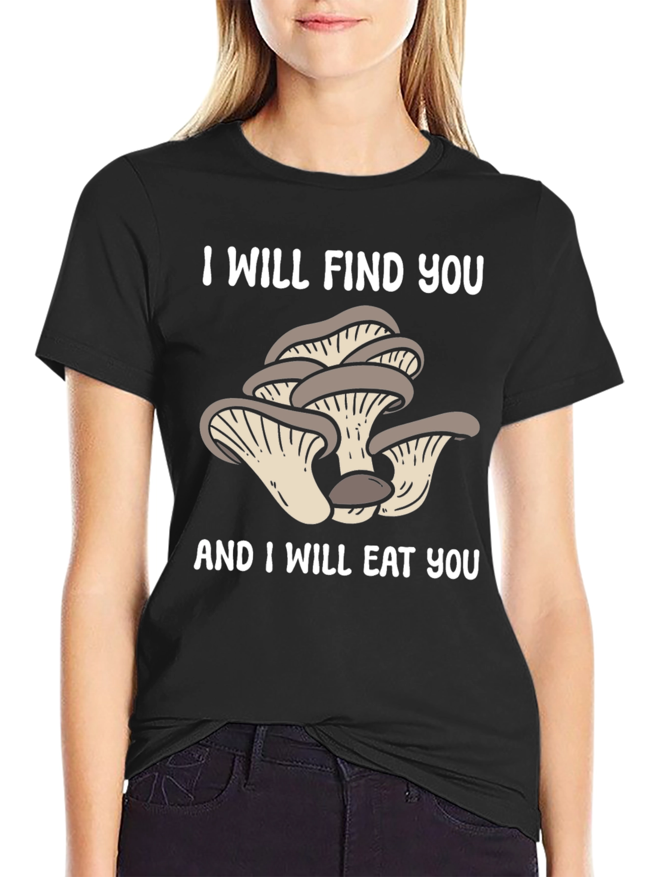 Mushroom Lover T-Shirt - I Will Find You!