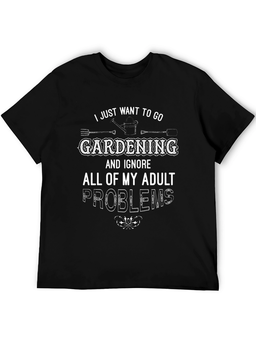 Gardening Adult Problems T-Shirt