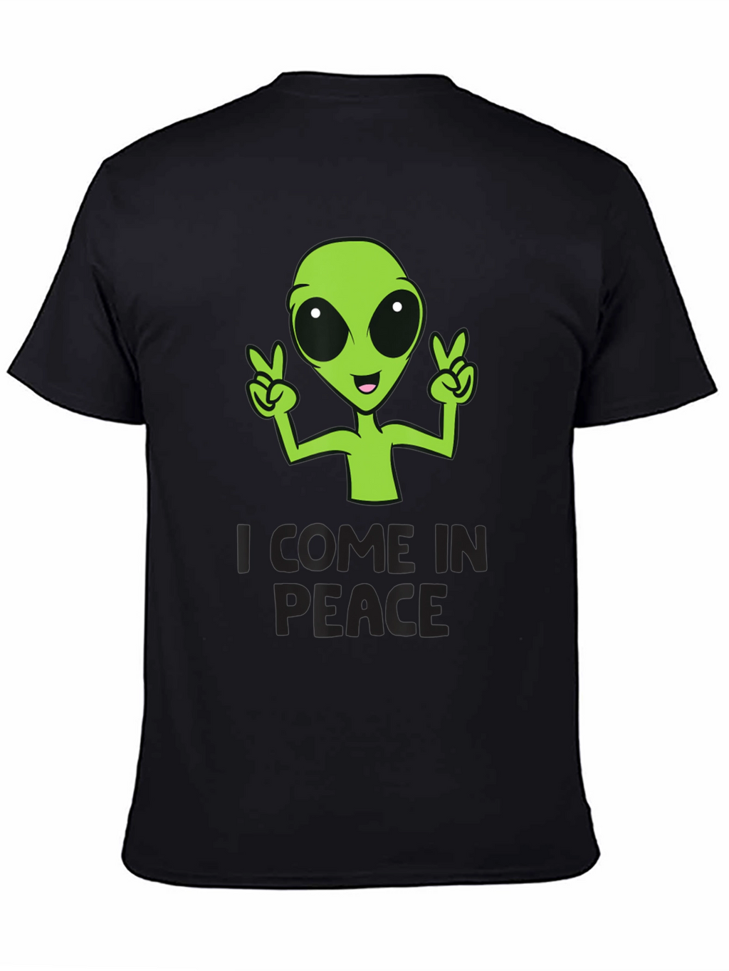 I Come In Peace Alien Graphic T-Shirt
