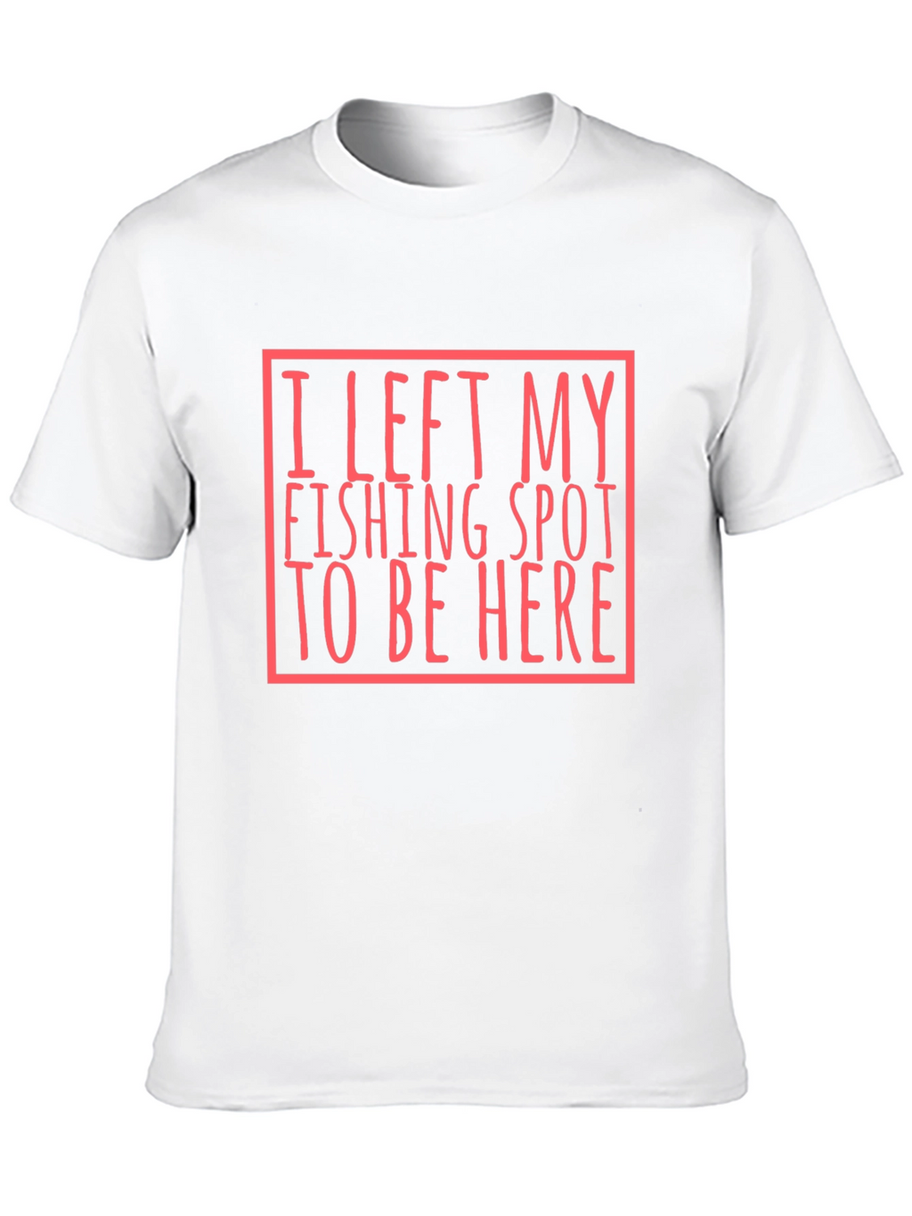 Fishing Spot T-Shirt - Humorous Angler Tee