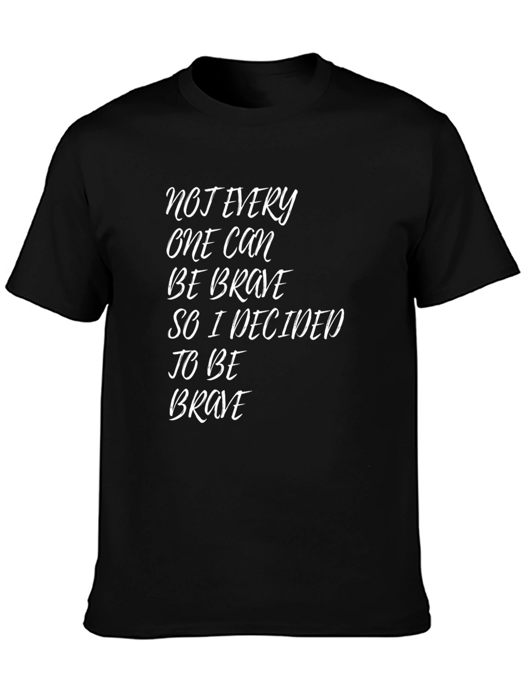 Be Brave T-Shirt Inspiring Graphic Tee