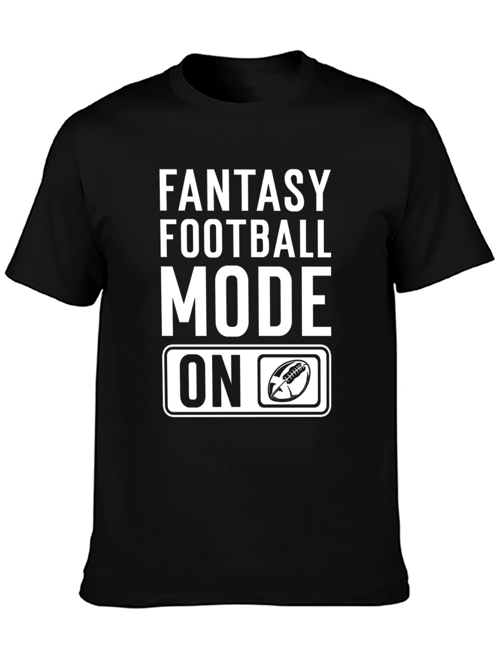 Fantasy Football Mode On T-Shirt