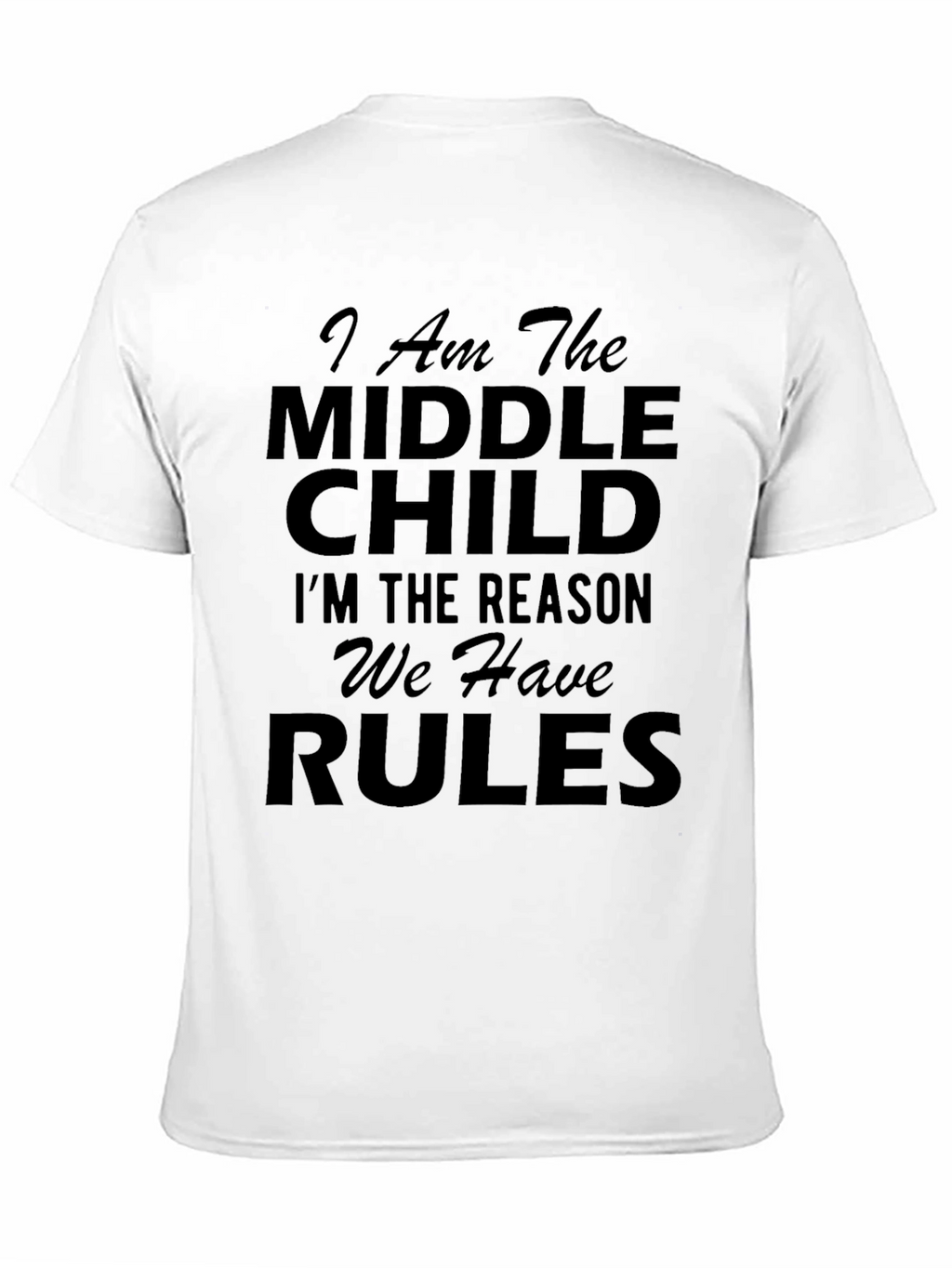 Middle Child Rules T-Shirt - Funny Statement Tee