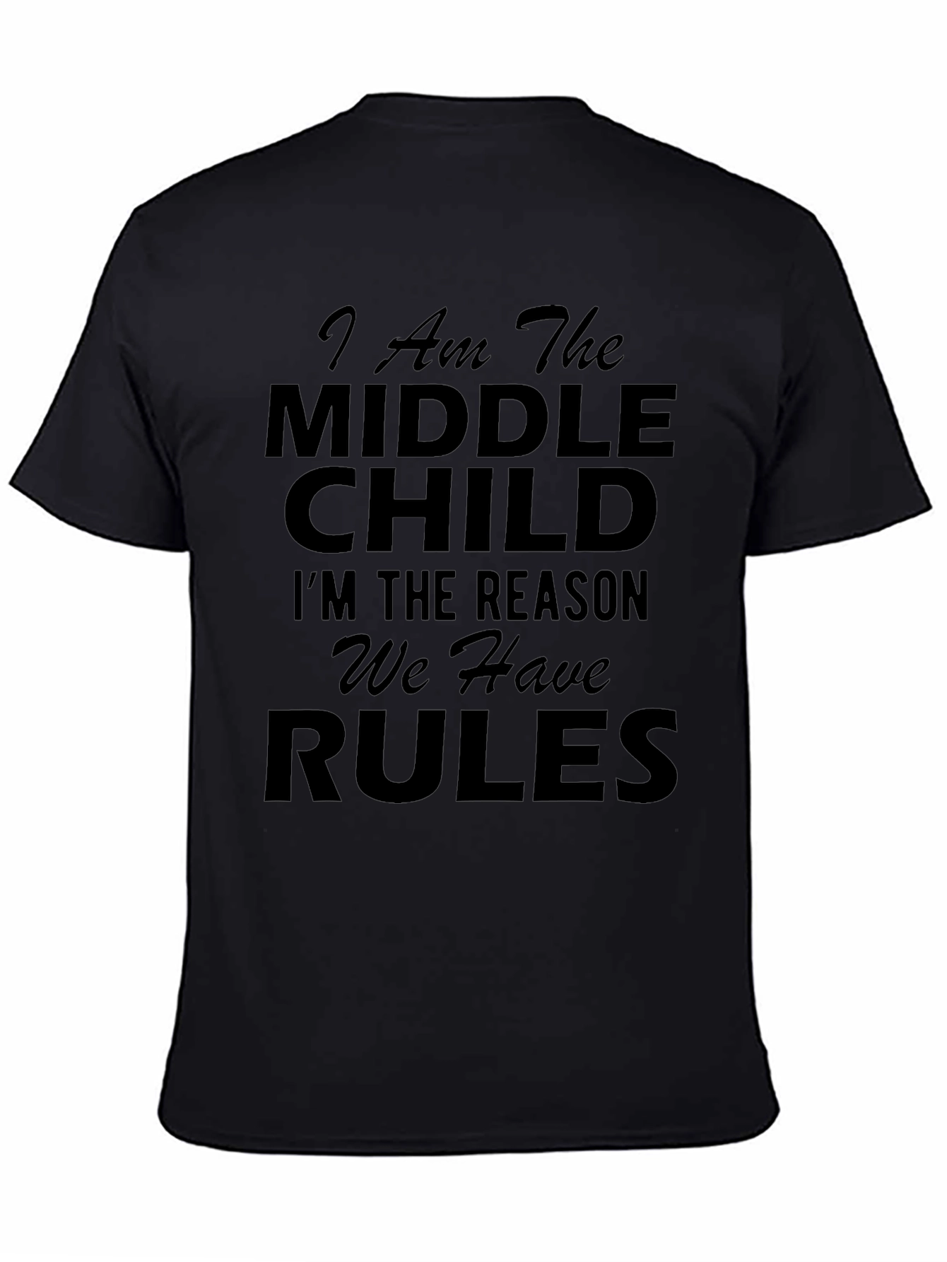 Middle Child Rules T-Shirt - Funny Statement Tee