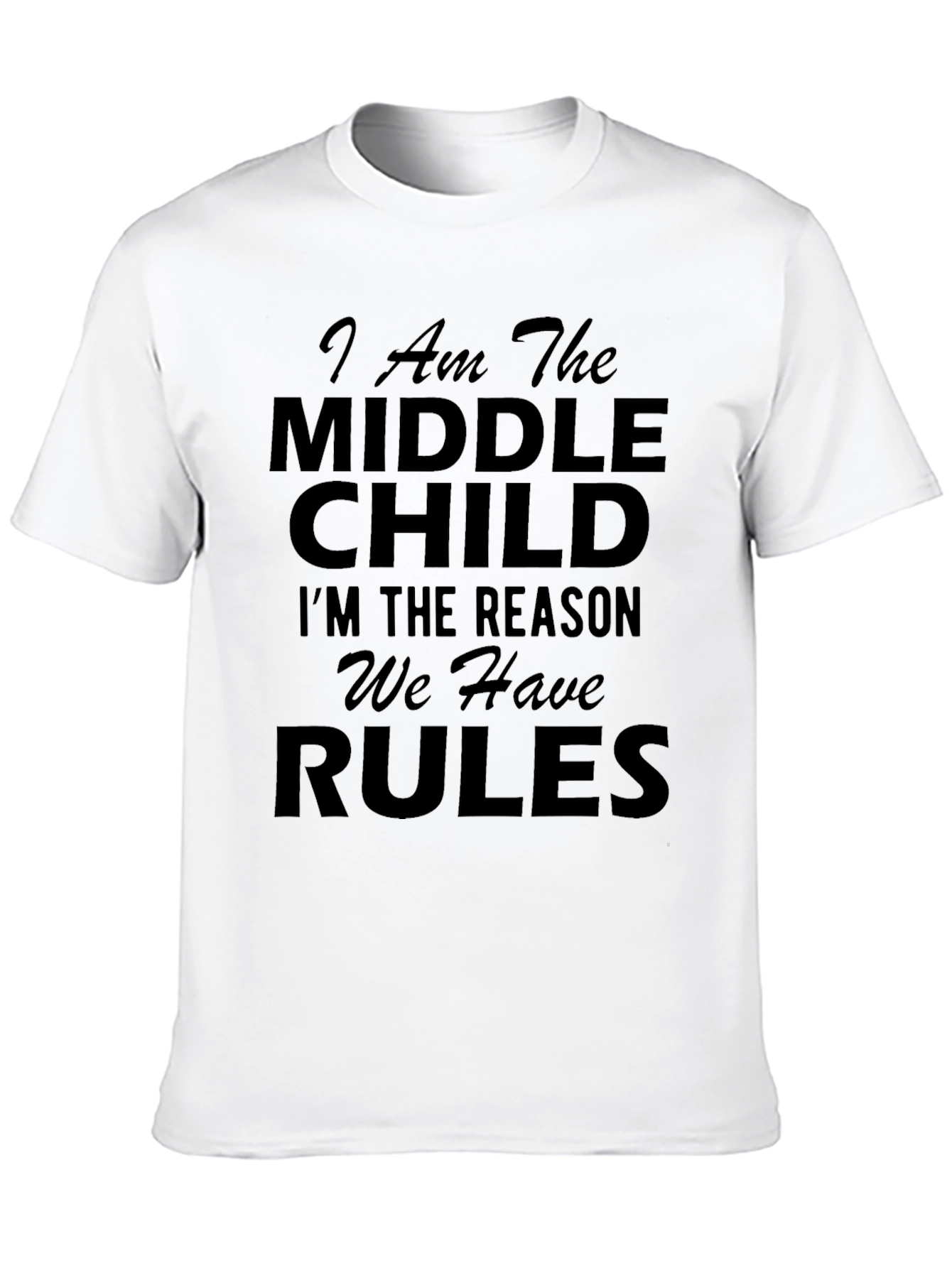 Middle Child Rules T-Shirt - Funny Statement Tee