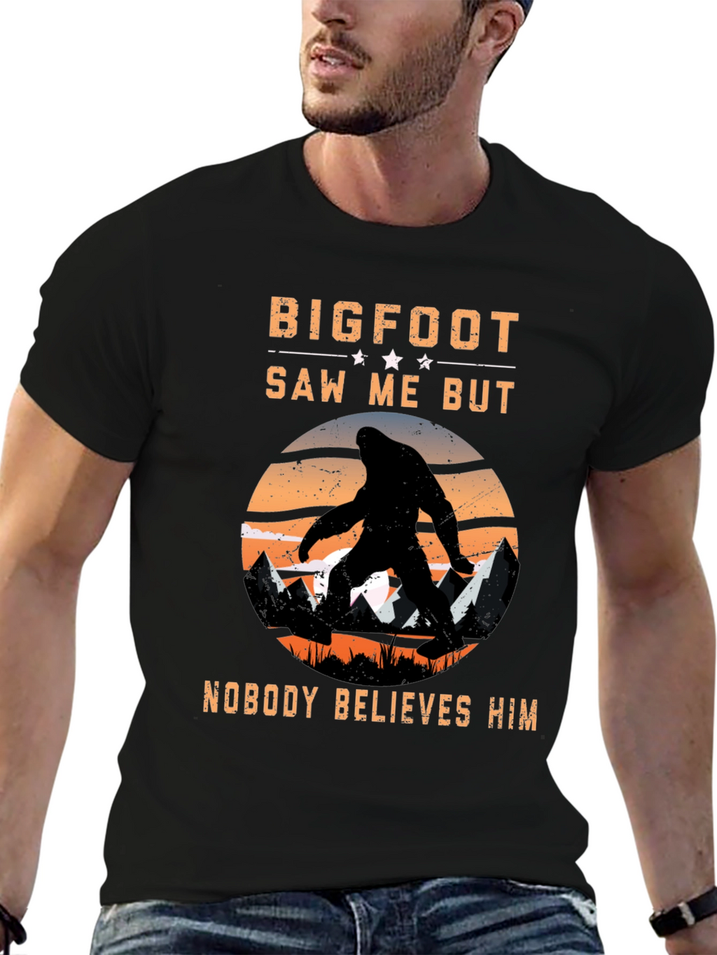 Bigfoot Saw Me But Nobody Believes Him T-Shirt